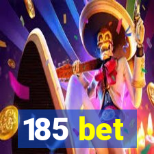 185 bet